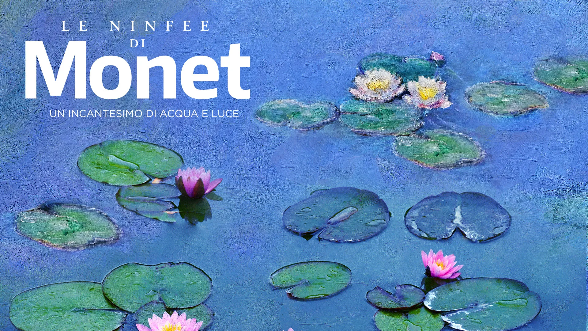 Le Ninfee Di Monet - Un Incantesimo di acqua e di luce - poster