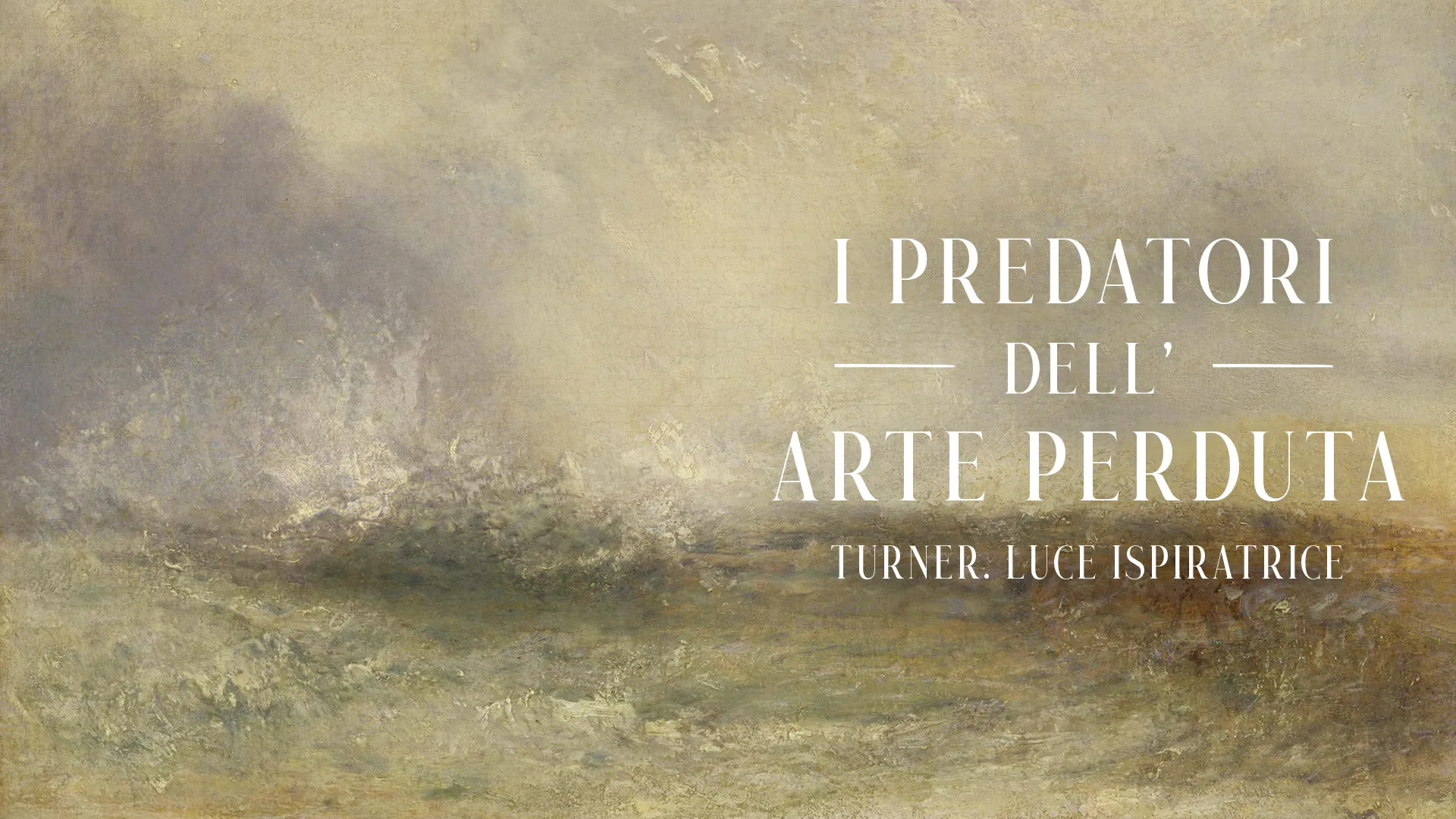 I predatori dell'arte perduta - Turner. Luce ispiratrice - poster