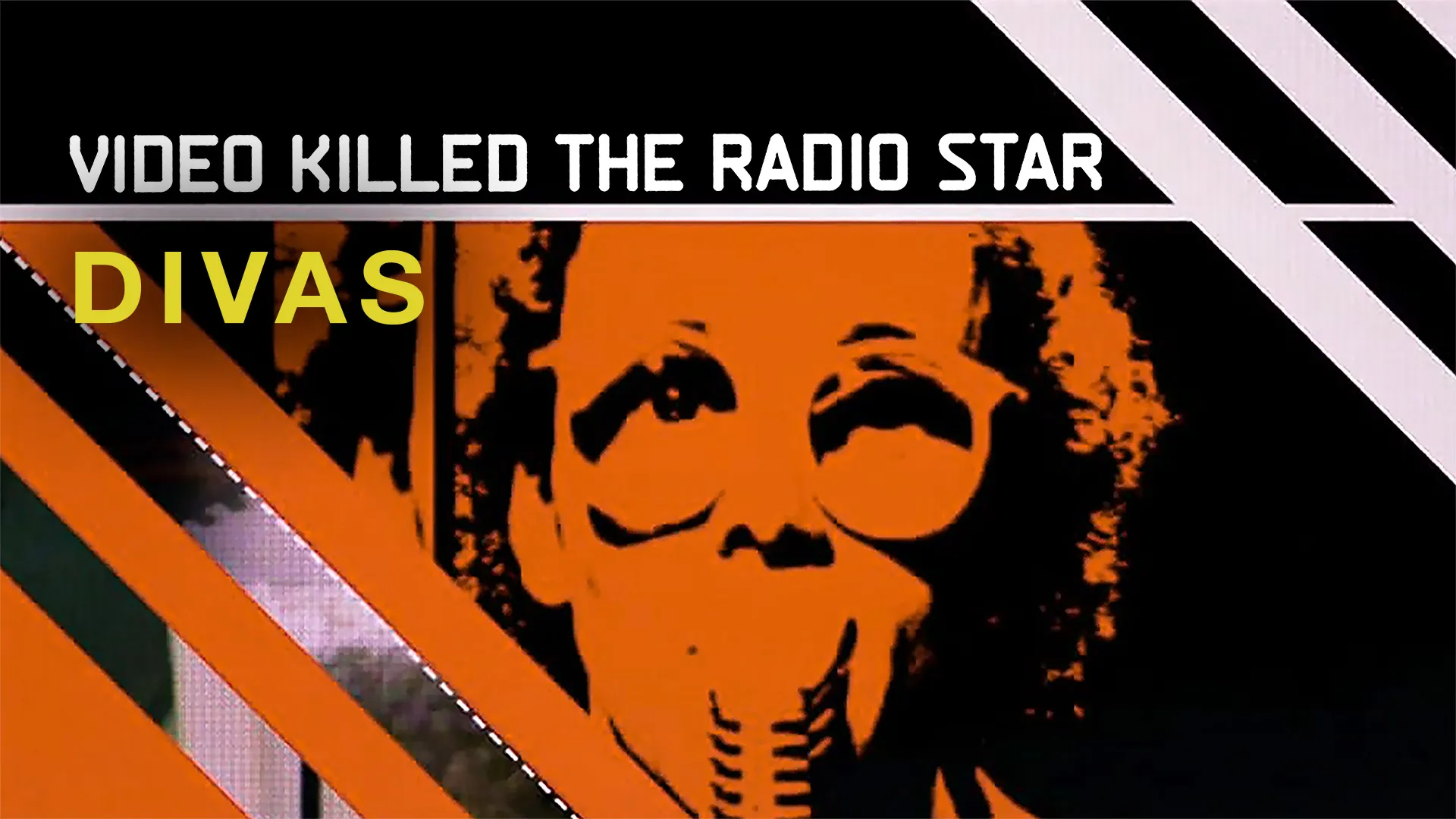Video Killed the Radio Star Artist View - Divas - poster