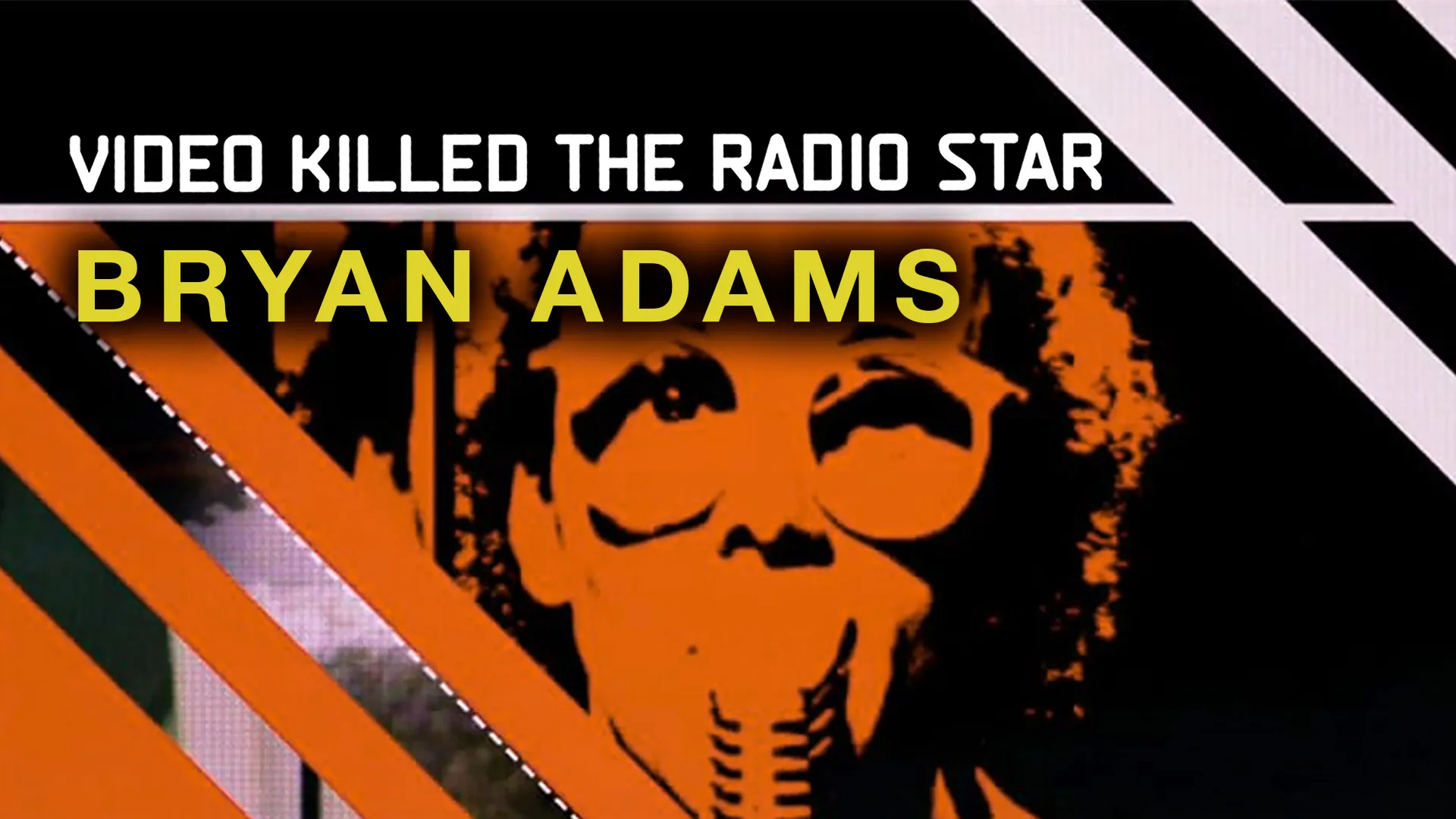 Video Killed the Radio Star Artist View - Bryan Adams - poster