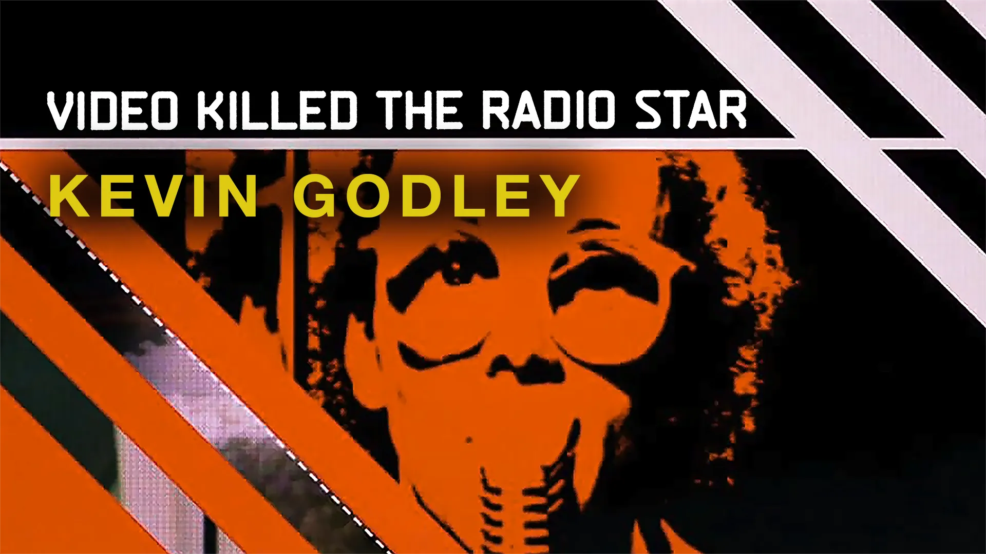 Video Killed the Radio Star Artist View - Kevin Godley - poster